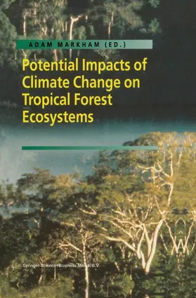 Markham |  Potential Impacts of Climate Change on Tropical Forest Ecosystems | Buch |  Sack Fachmedien