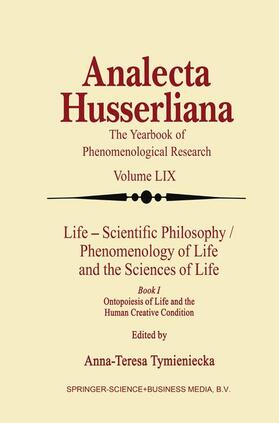 Tymieniecka |  Life Scientific Philosophy, Phenomenology of Life and the Sciences of Life | Buch |  Sack Fachmedien
