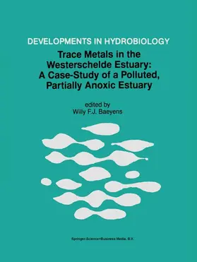 Baeyens |  Trace Metals in the Westerschelde Estuary: A Case-Study of a Polluted, Partially Anoxic Estuary | Buch |  Sack Fachmedien