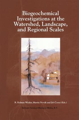 Wieder / Cerný / Novák |  Biogeochemical Investigations at Watershed, Landscape, and Regional Scales | Buch |  Sack Fachmedien