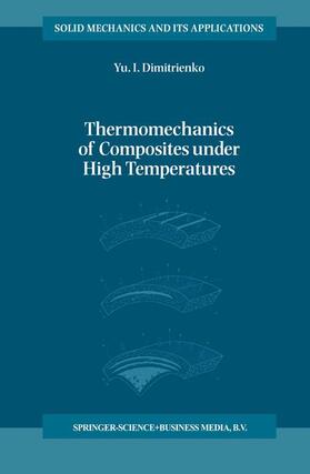 Dimitrienko |  Thermomechanics of Composites under High Temperatures | Buch |  Sack Fachmedien