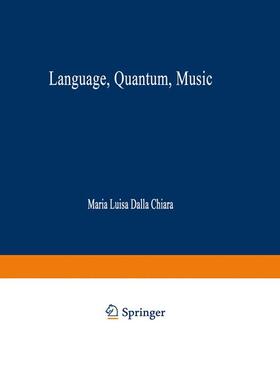 Dalla Chiara / Laudisa / Giuntini |  Language, Quantum, Music | Buch |  Sack Fachmedien