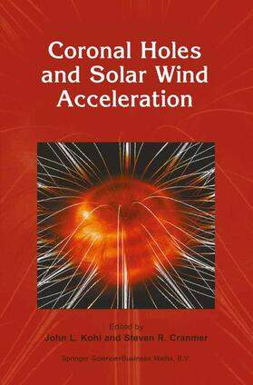 Cranmer / Kohl |  Coronal Holes and Solar Wind Acceleration | Buch |  Sack Fachmedien