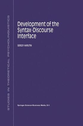 Avrutin |  Development of the Syntax-Discourse Interface | Buch |  Sack Fachmedien