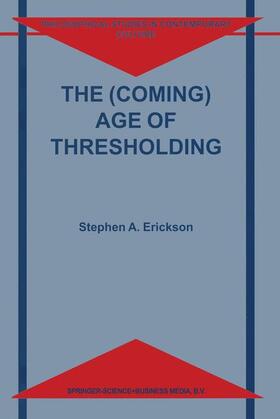Erickson |  The (Coming) Age of Thresholding | Buch |  Sack Fachmedien