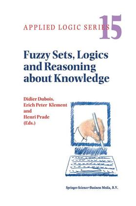 Dubois / Klement / Prade |  Fuzzy Sets, Logics and Reasoning about Knowledge | Buch |  Sack Fachmedien