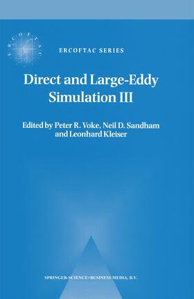 Voke / Kleiser / Sandham |  Direct and Large-Eddy Simulation III | Buch |  Sack Fachmedien