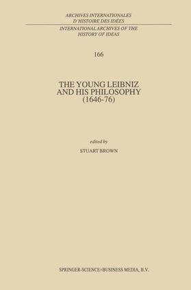Brown |  The Young Leibniz and his Philosophy (1646¿76) | Buch |  Sack Fachmedien
