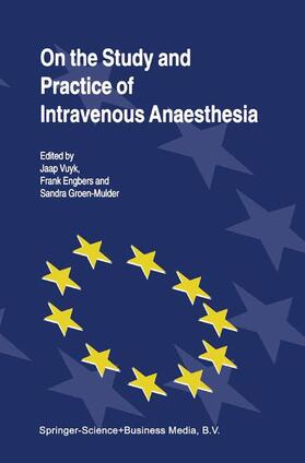 Vuyk / Groen-Mulder / Engbers |  On the Study and Practice of Intravenous Anaesthesia | Buch |  Sack Fachmedien