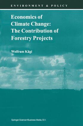 Kägi |  Economics of Climate Change: The Contribution of Forestry Projects | Buch |  Sack Fachmedien