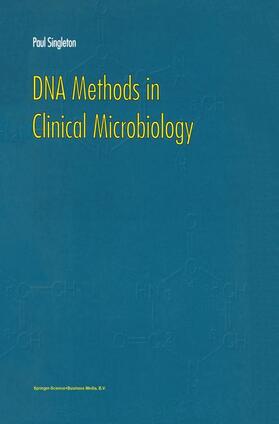 Singleton |  DNA Methods in Clinical Microbiology | Buch |  Sack Fachmedien
