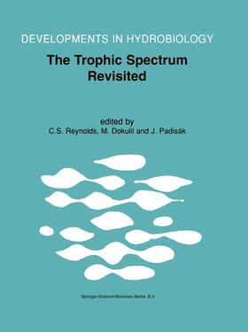 Reynolds / Padisák / Dokulil |  The Trophic Spectrum Revisited | Buch |  Sack Fachmedien