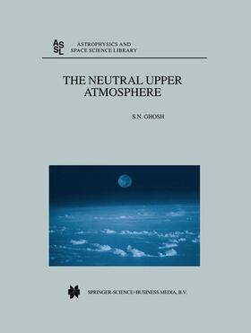Ghosh |  The Neutral Upper Atmosphere | Buch |  Sack Fachmedien