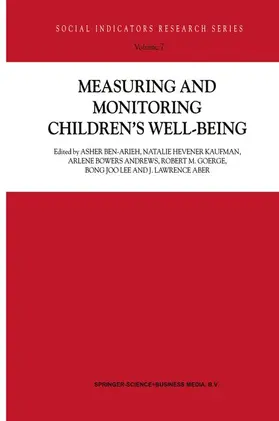 Ben-Arieh / Kaufman / Aber |  Measuring and Monitoring Children¿s Well-Being | Buch |  Sack Fachmedien