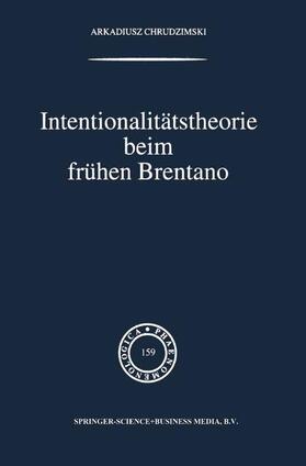 Chrudzimski |  Intentionalitätstheorie beim frühen Brentano | Buch |  Sack Fachmedien