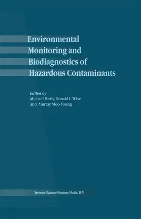 Healy / Moo-Young / Wise |  Environmental Monitoring and Biodiagnostics of Hazardous Contaminants | Buch |  Sack Fachmedien