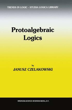Czelakowski |  Protoalgebraic Logics | Buch |  Sack Fachmedien