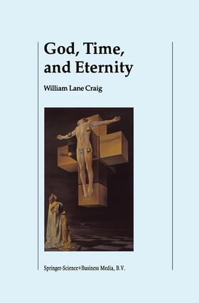 Craig |  God, Time, and Eternity | Buch |  Sack Fachmedien