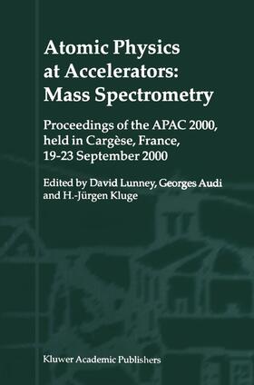Lunney / Kluge / Audi |  Atomic Physics at Accelerators: Mass Spectrometry | Buch |  Sack Fachmedien