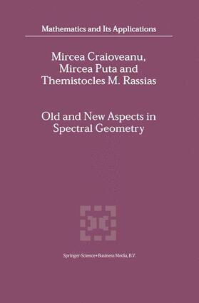 Craioveanu / Puta / RASSIAS |  Old and New Aspects in Spectral Geometry | Buch |  Sack Fachmedien