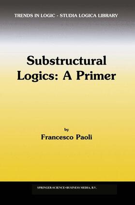 Paoli |  Substructural Logics: A Primer | Buch |  Sack Fachmedien