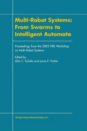 Parker / Schultz |  Multi-Robot Systems: From Swarms to Intelligent Automata | Buch |  Sack Fachmedien