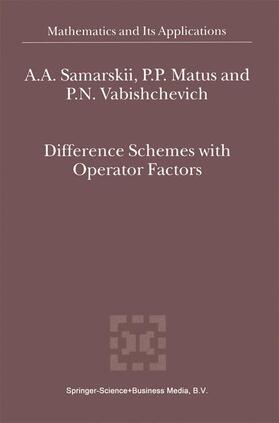 Samarskii / Vabishchevich / Matus |  Difference Schemes with Operator Factors | Buch |  Sack Fachmedien