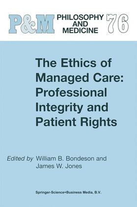 Jones / Bondeson |  The Ethics of Managed Care: Professional Integrity and Patient Rights | Buch |  Sack Fachmedien