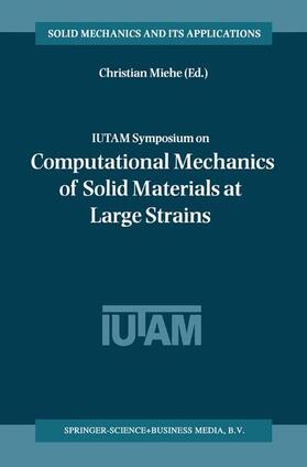 Miehe |  IUTAM Symposium on Computational Mechanics of Solid Materials at Large Strains | Buch |  Sack Fachmedien