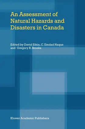 Etkin / Brooks / Haque |  An Assessment of Natural Hazards and Disasters in Canada | Buch |  Sack Fachmedien