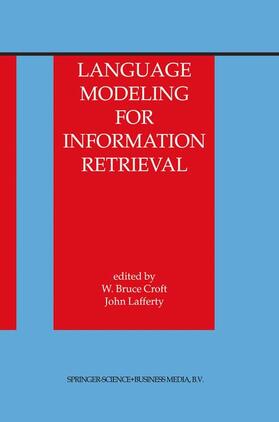 Lafferty / Croft |  Language Modeling for Information Retrieval | Buch |  Sack Fachmedien