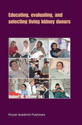 Steiner |  Educating, Evaluating, and Selecting Living Kidney Donors | Buch |  Sack Fachmedien