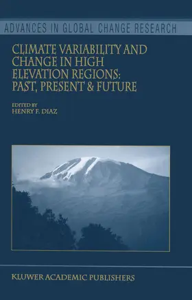 Diaz |  Climate Variability and Change in High Elevation Regions: Past, Present & Future | Buch |  Sack Fachmedien