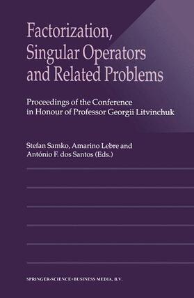 Samko / dos Santos / Lebre |  Factorization, Singular Operators and Related Problems | Buch |  Sack Fachmedien