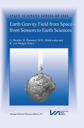 Beutler / von Steiger / Drinkwater |  Earth Gravity Field from Space - from Sensors to Earth Sciences | Buch |  Sack Fachmedien