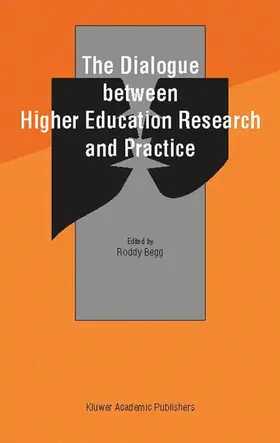 Begg |  The Dialogue between Higher Education Research and Practice | Buch |  Sack Fachmedien