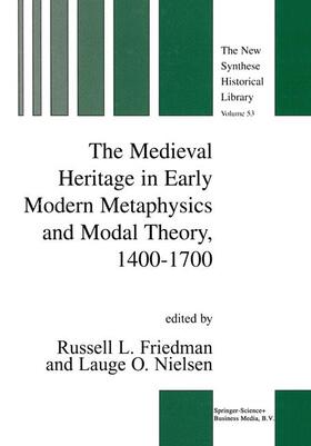Nielsen / Friedman |  The Medieval Heritage in Early Modern Metaphysics and Modal Theory, 1400¿1700 | Buch |  Sack Fachmedien