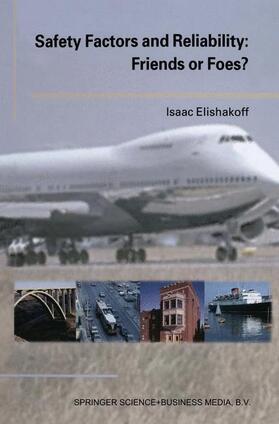 Elishakoff |  Safety Factors and Reliability: Friends or Foes? | Buch |  Sack Fachmedien