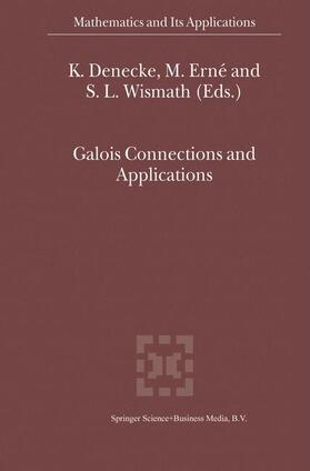 Denecke / Wismath / Erné |  Galois Connections and Applications | Buch |  Sack Fachmedien