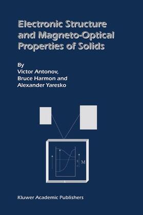 Antonov / Yaresko / Harmon |  Electronic Structure and Magneto-Optical Properties of Solids | Buch |  Sack Fachmedien