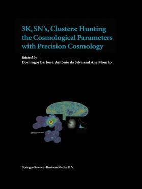 Barbosa / Mourão / da Silva |  3K, SN's, Clusters: Hunting the Cosmological Parameters with Precision Cosmology | Buch |  Sack Fachmedien