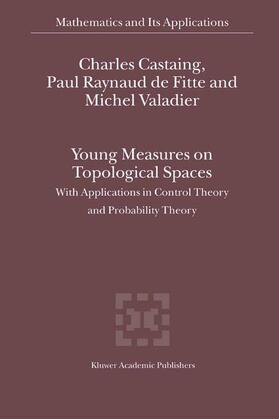 Castaing / Valadier / Raynaud de Fitte |  Young Measures on Topological Spaces | Buch |  Sack Fachmedien