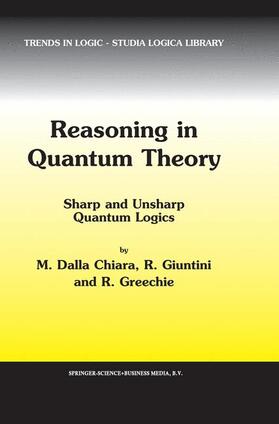 Dalla Chiara / Greechie / Giuntini |  Reasoning in Quantum Theory | Buch |  Sack Fachmedien