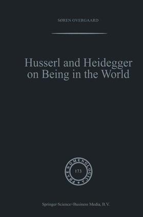 Overgaard |  Husserl and Heidegger on Being in the World | Buch |  Sack Fachmedien