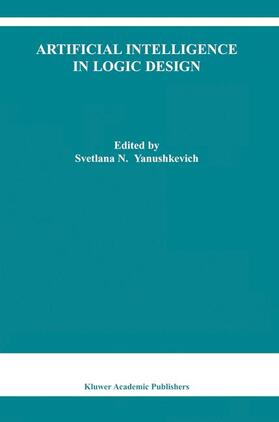 Yanushkevich |  Artificial Intelligence in Logic Design | Buch |  Sack Fachmedien