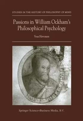 Hirvonen |  Passions in William Ockham¿s Philosophical Psychology | Buch |  Sack Fachmedien