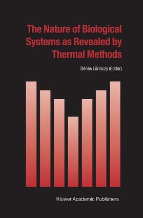 Lörinczy |  The Nature of Biological Systems as Revealed by Thermal Methods | Buch |  Sack Fachmedien