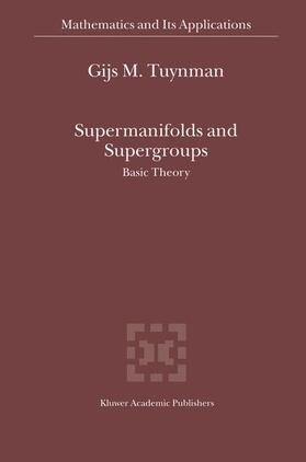 Tuynman |  Supermanifolds and Supergroups | Buch |  Sack Fachmedien