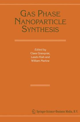 Granqvist / Marlow / Kish |  Gas Phase Nanoparticle Synthesis | Buch |  Sack Fachmedien