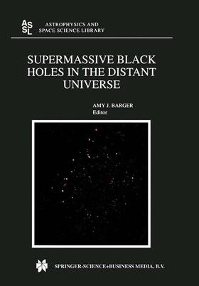 Barger |  Supermassive Black Holes in the Distant Universe | Buch |  Sack Fachmedien